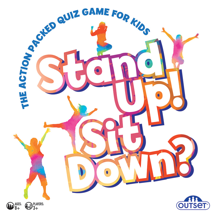 Sit Down Stand Up! Sit Down? — Outset Media